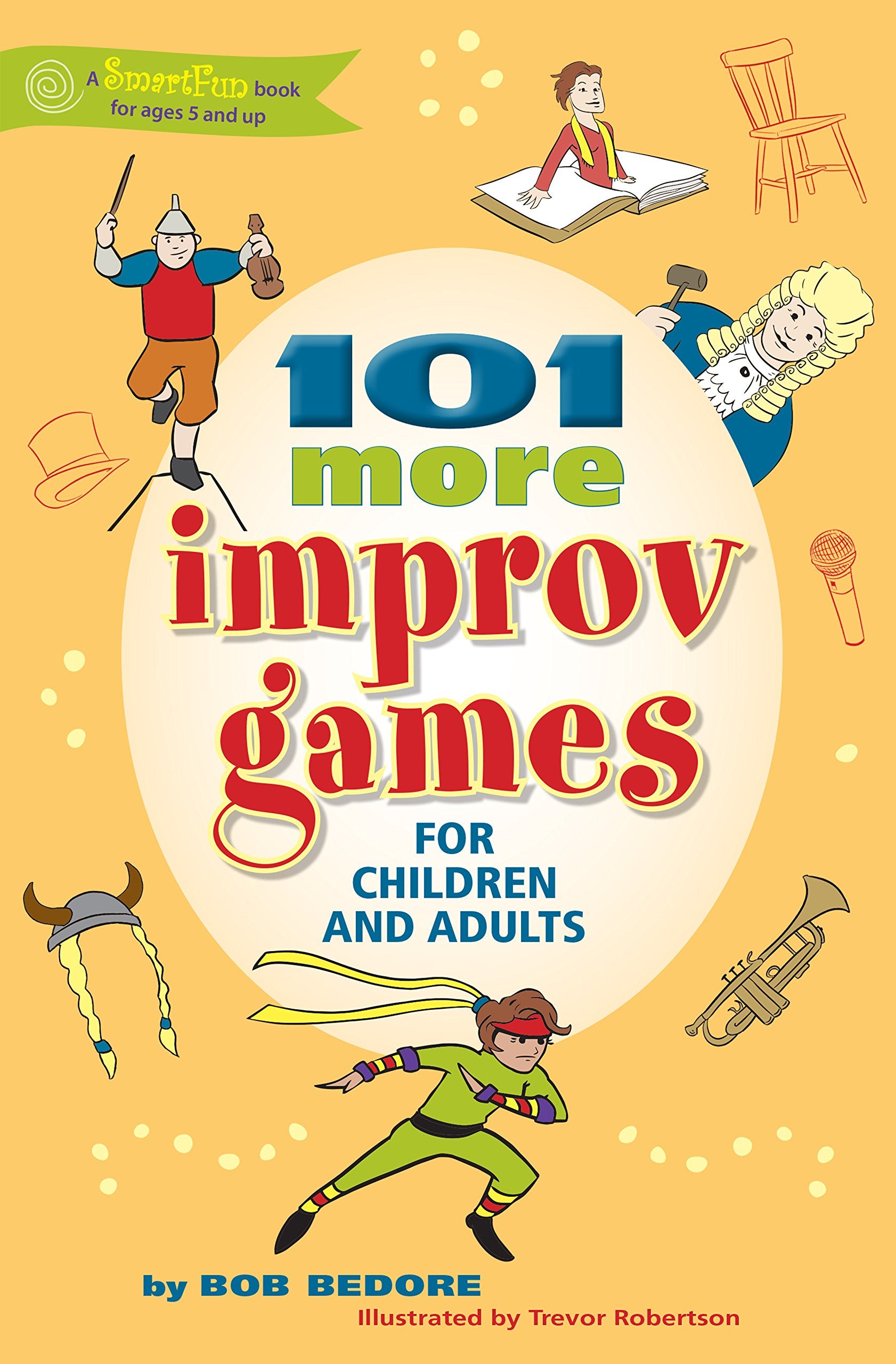 101 More Improv Games for Children and Adults (SmartFun Activity Books) - 995