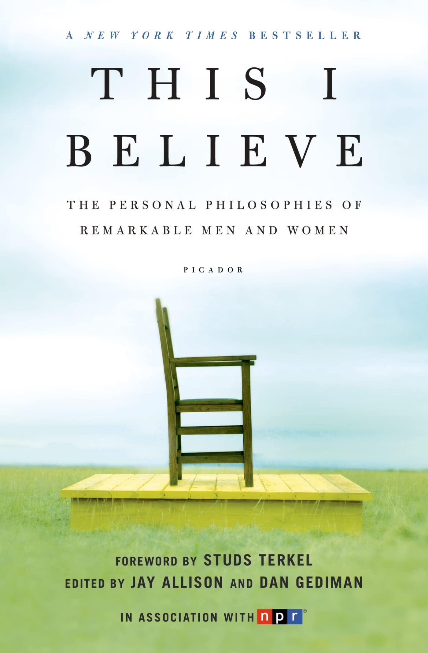 This I Believe: The Personal Philosophies of Remarkable Men and Women (This I Believe, 1) - 9972