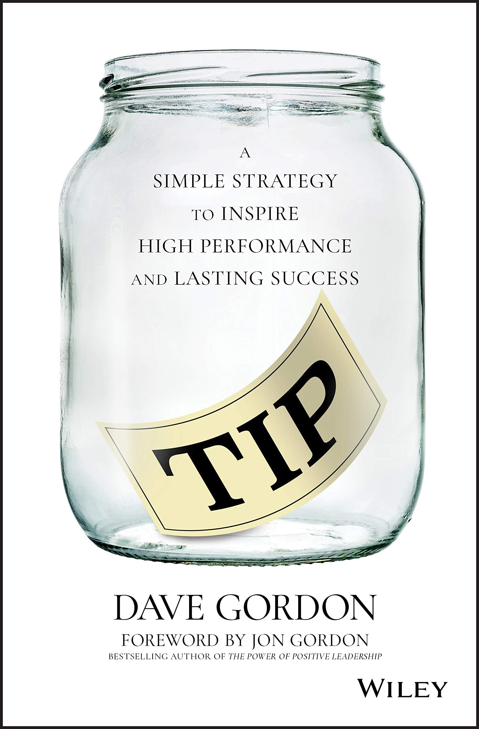 TIP: A Simple Strategy to Inspire High Performance and Lasting Success - 2413