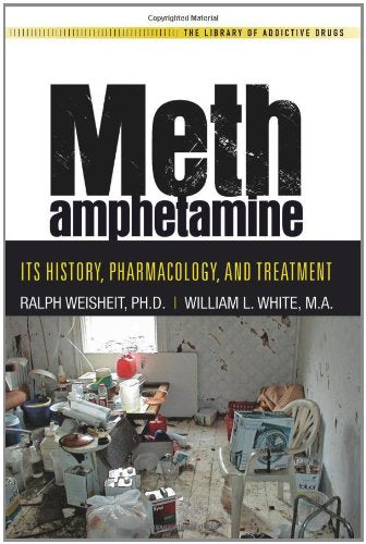 Methamphetamine: Its History, Pharmacology and Treatment - 9999