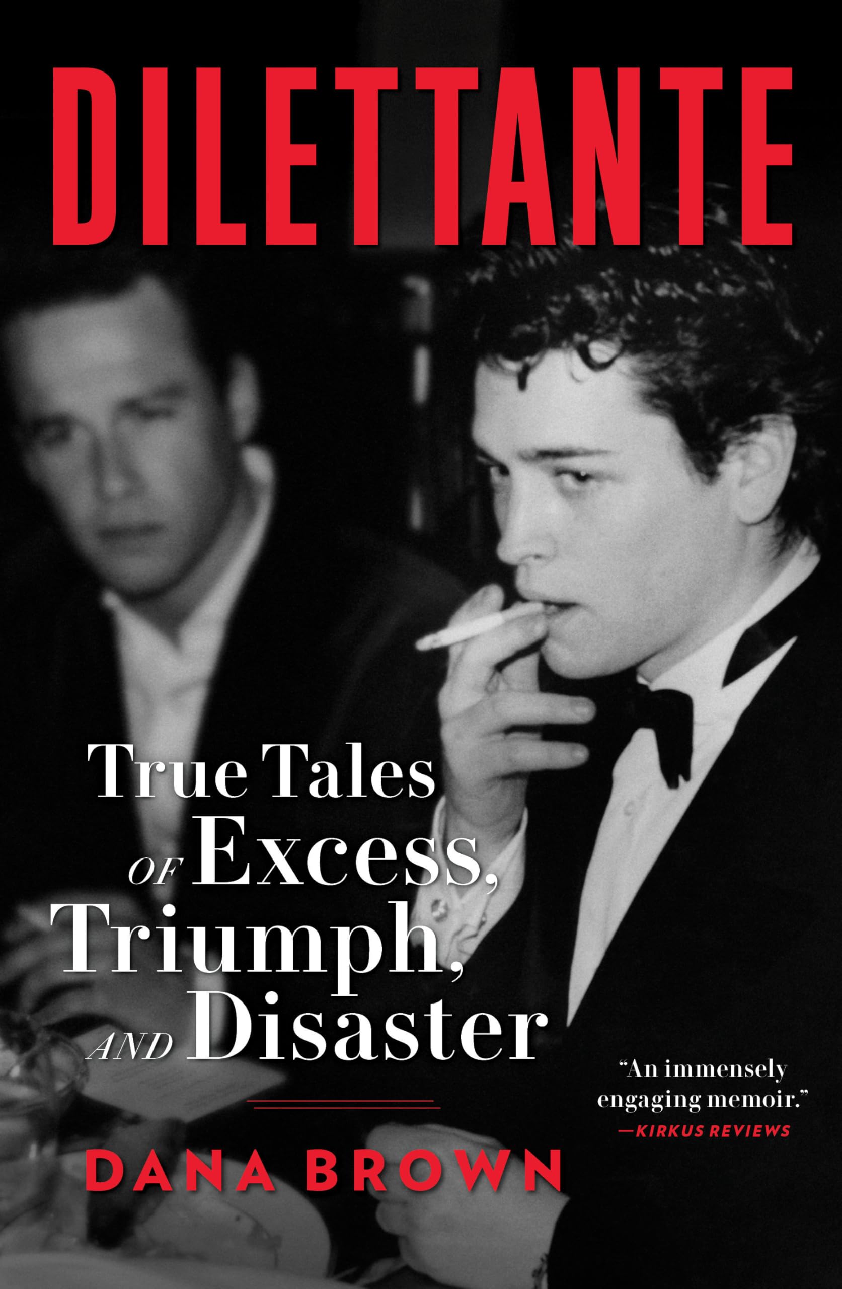 Dilettante: True Tales of Excess, Triumph, and Disaster - 5112