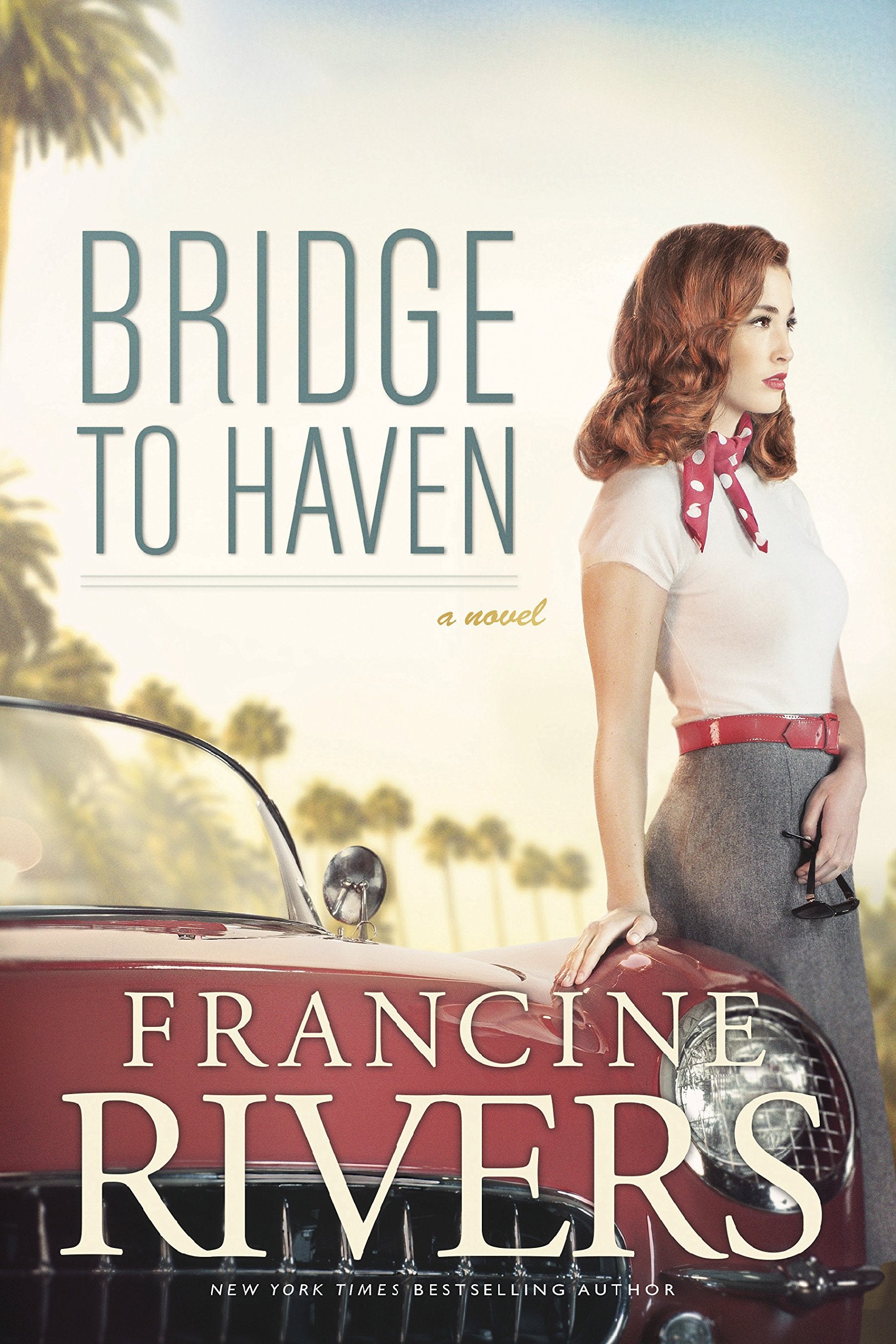 Bridge to Haven: A Novel (A Riveting Historical Christian Fiction Romance Set in 1950s Hollywood) - 8649