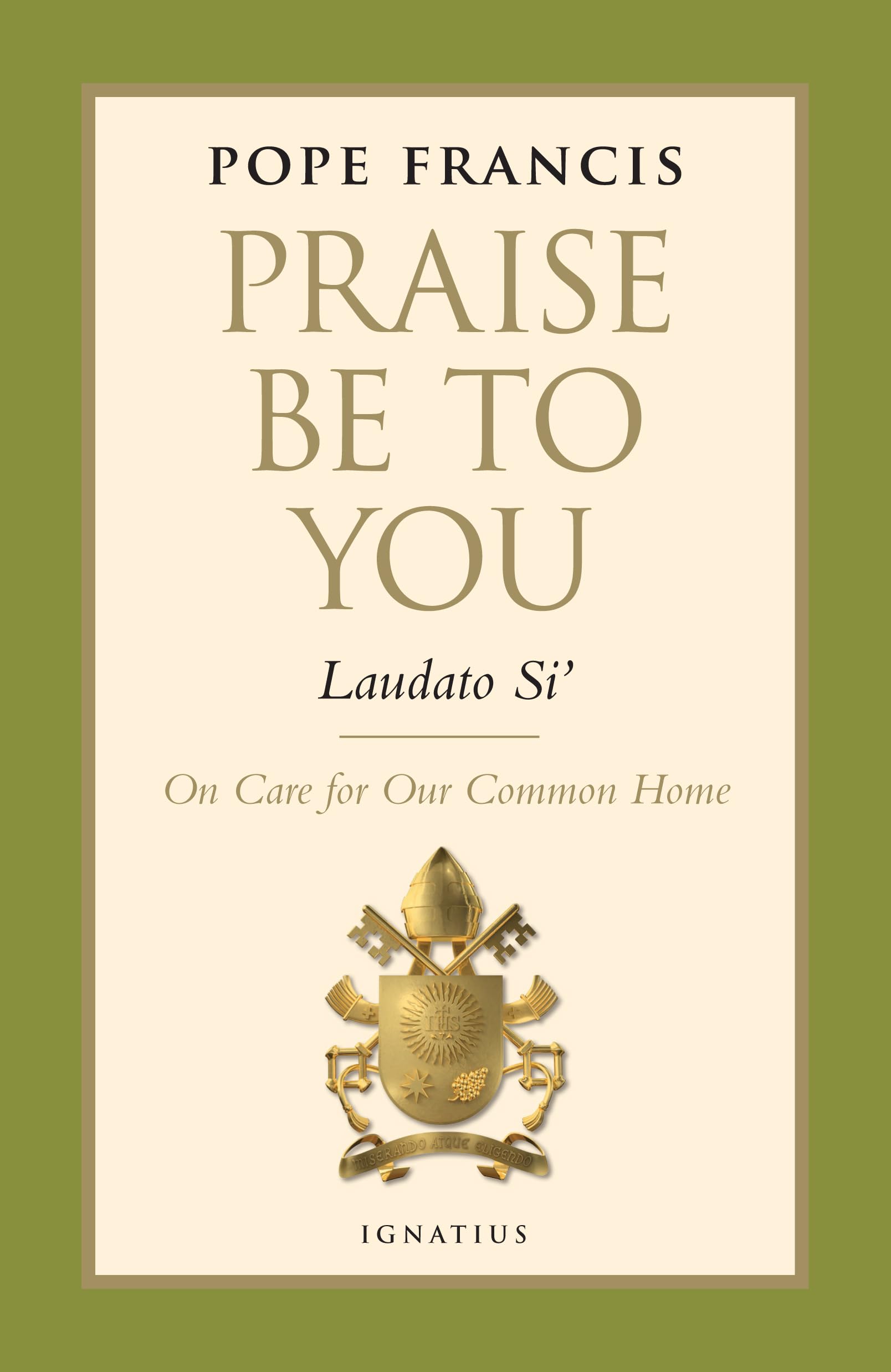 Praise Be to You - Laudato Si': On Care for Our Common Home (Encyclical Letter) - 4086