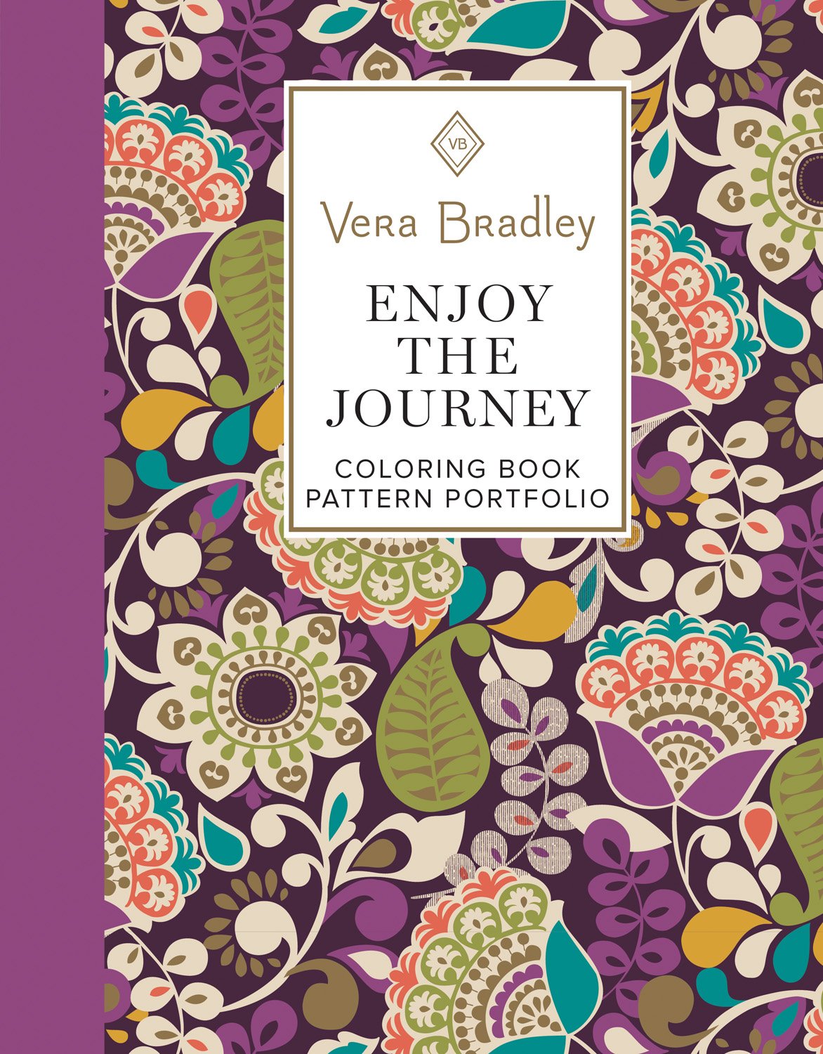 Vera Bradley Enjoy the Journey Coloring Book Pattern Portfolio (Design Originals) 40 Designs, 8 Color Patterns, 16 Gift Tags, 8 Coloring Notecards, Tips & Techniques - 3397