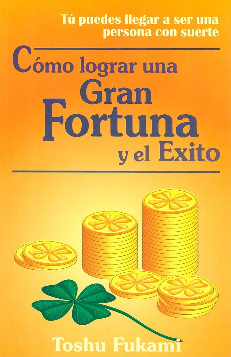 Como lograr una gran fortuna y el exito (Spanish Edition) - 8919