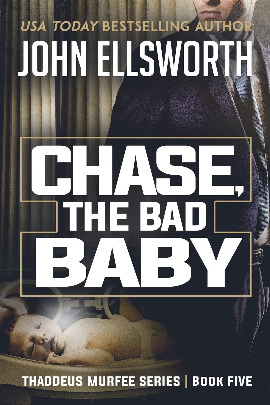 Chase, the Bad Baby: Thaddeus Murfee Legal Thriller Series Book Five - 4753