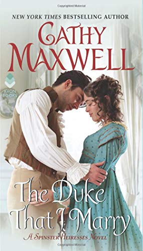 The Duke That I Marry: A Spinster Heiresses Novel (The Spinster Heiresses) - 4804