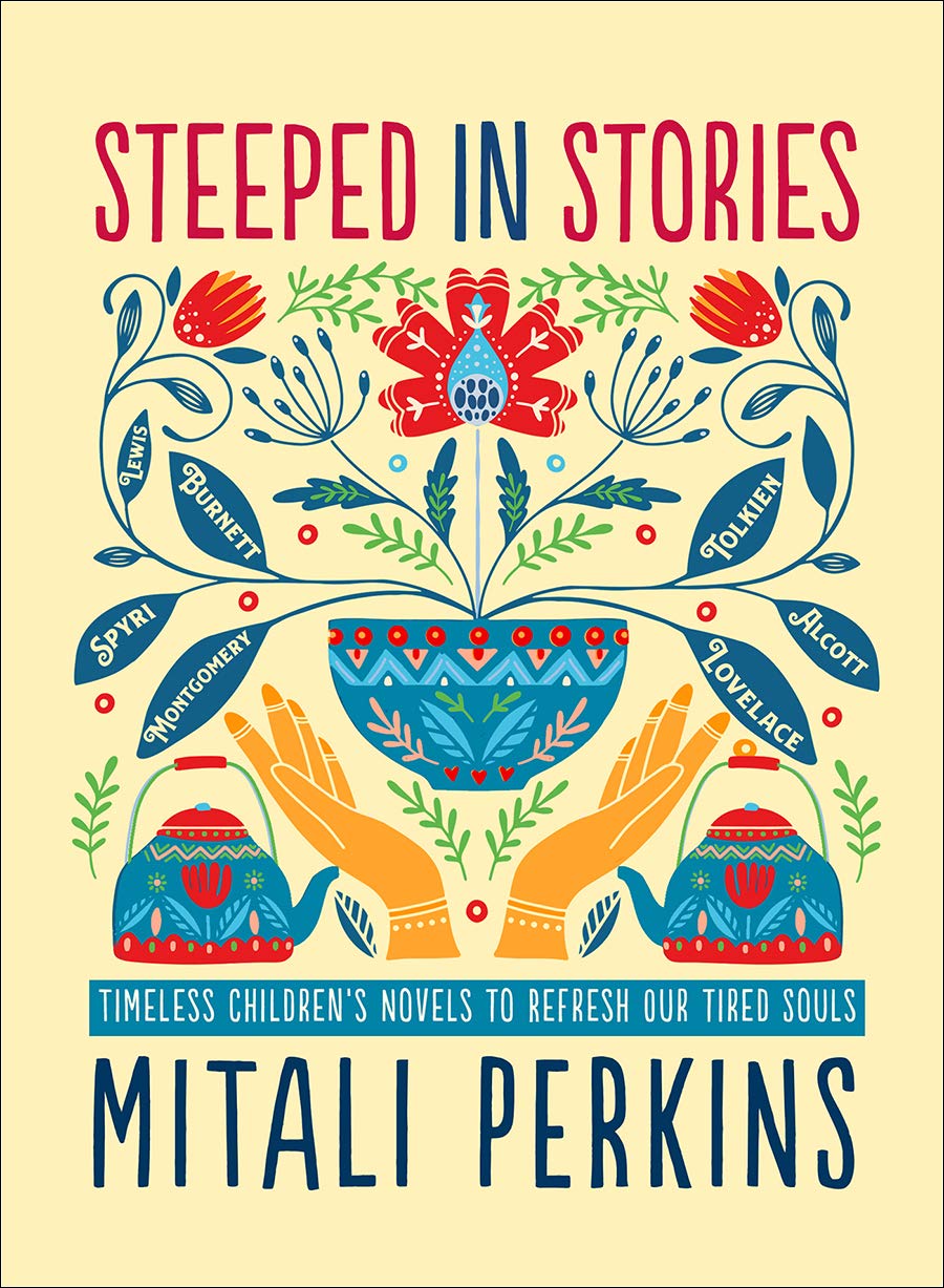 Steeped in Stories: Timeless Children's Novels to Refresh Our Tired Souls - 9016