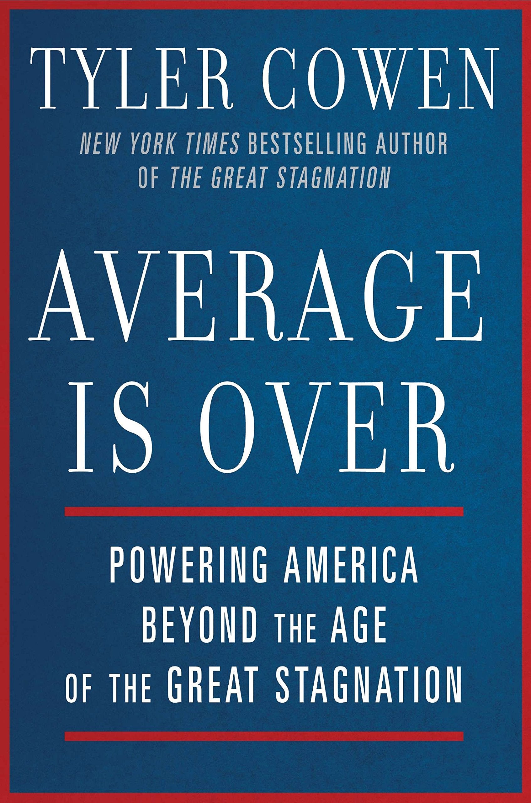 Average Is Over: Powering America Beyond the Age of the Great Stagnation - 8972