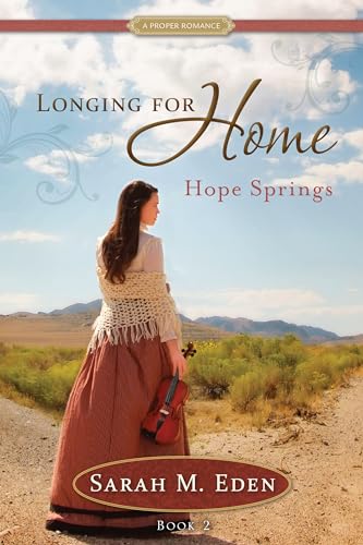 Longing for Home, Book 2: Hope Springs (Proper Romance) - 5413