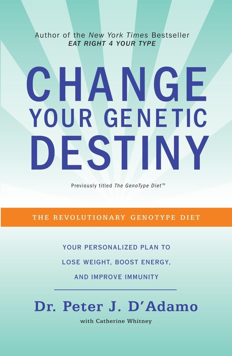 Change Your Genetic Destiny: The Revolutionary Genotype Diet - 16