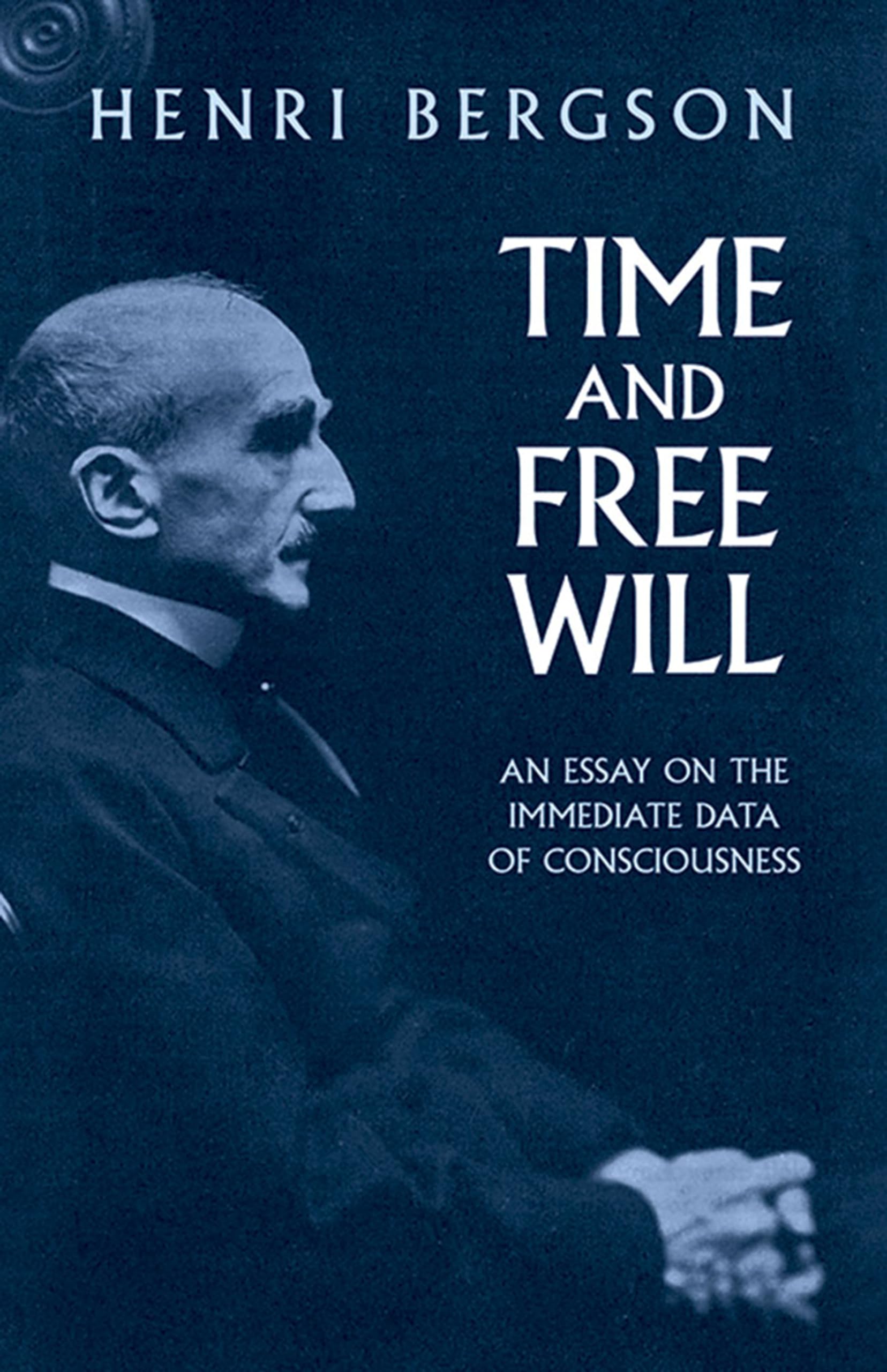 Time and Free Will: An Essay on the Immediate Data of Consciousness - 4075