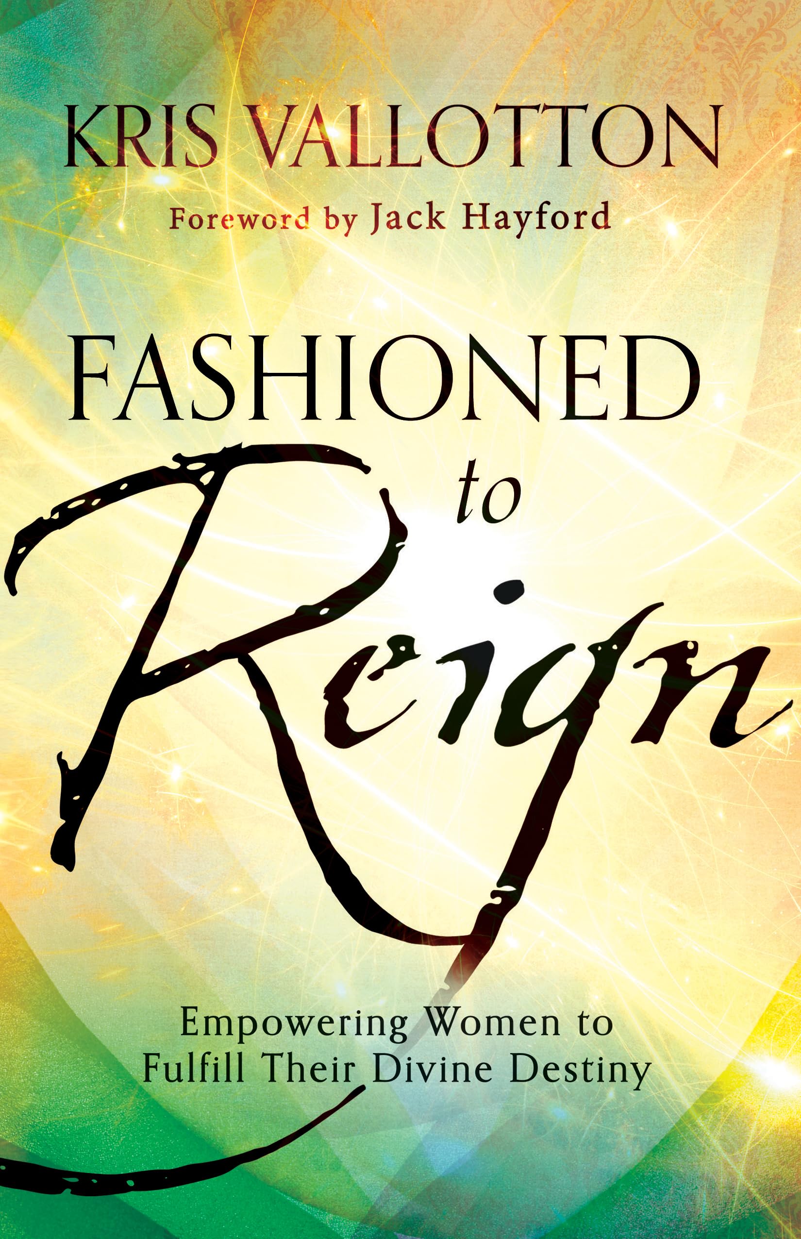 Fashioned to Reign: Empowering Women to Fulfill Their Divine Destiny - 8319