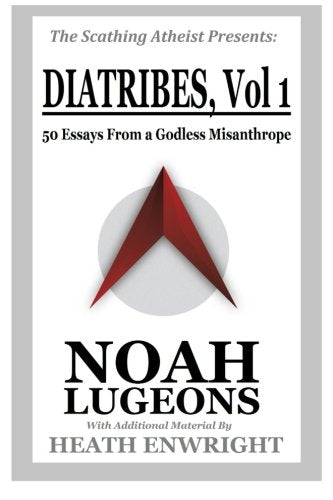 Diatribes, Volume 1: 50 Essays From a Godless Misanthrope (The Scathing Atheist Presents) - 7655