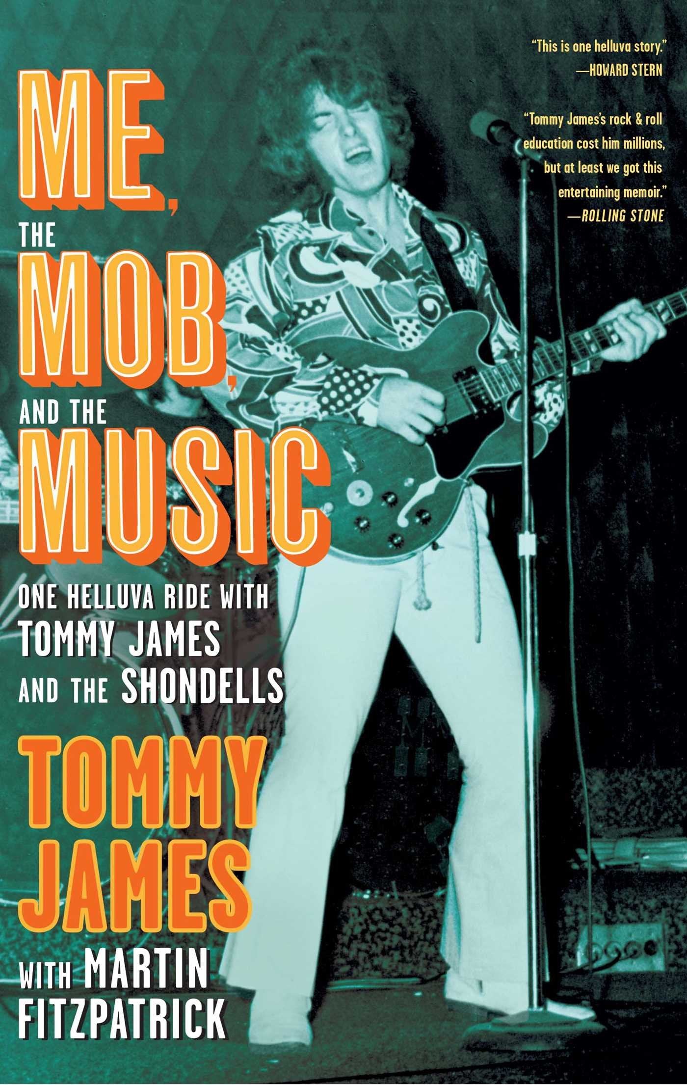 Me, the Mob, and the Music: One Helluva Ride with Tommy James and the Shondells - 8708