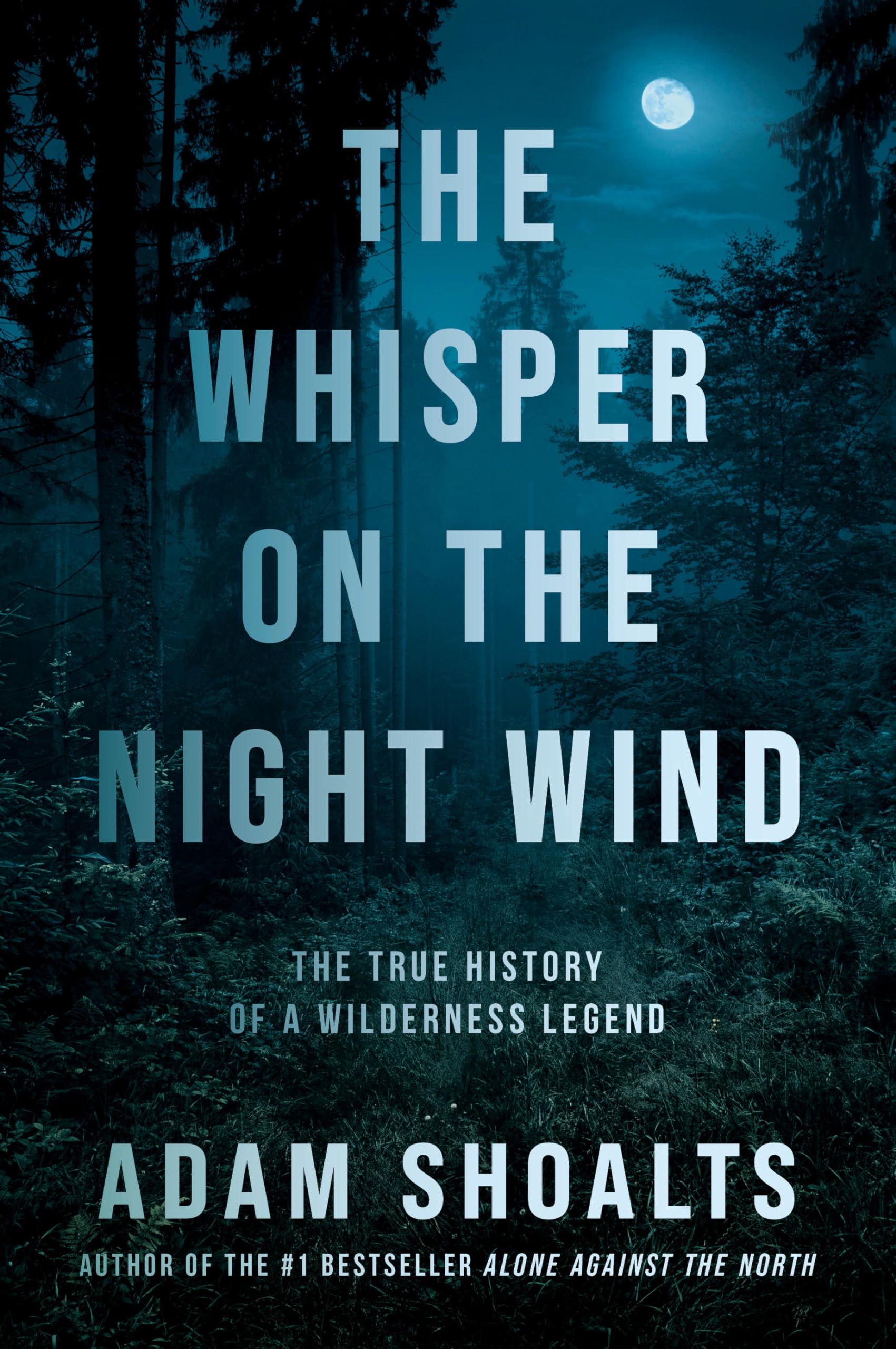 The Whisper on the Night Wind: The True History of a Wilderness Legend - 3493