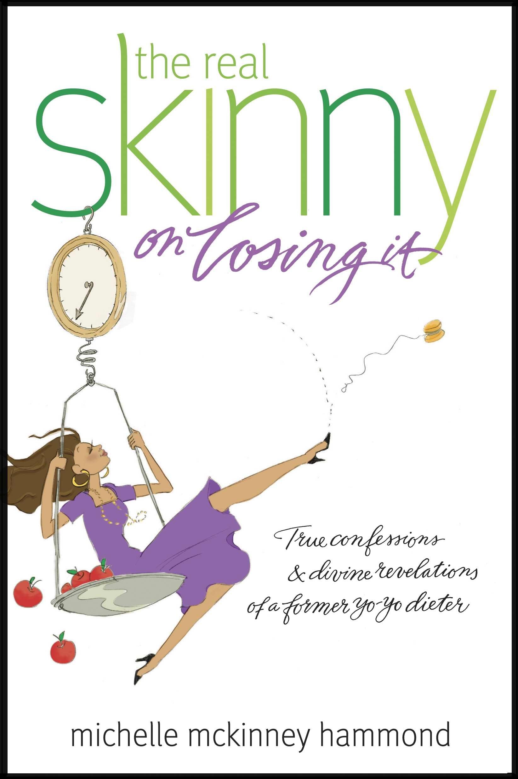 The Real Skinny on Losing It: True Confessions and Divine Revelations of a Former Yo-Yo Dieter - 1480