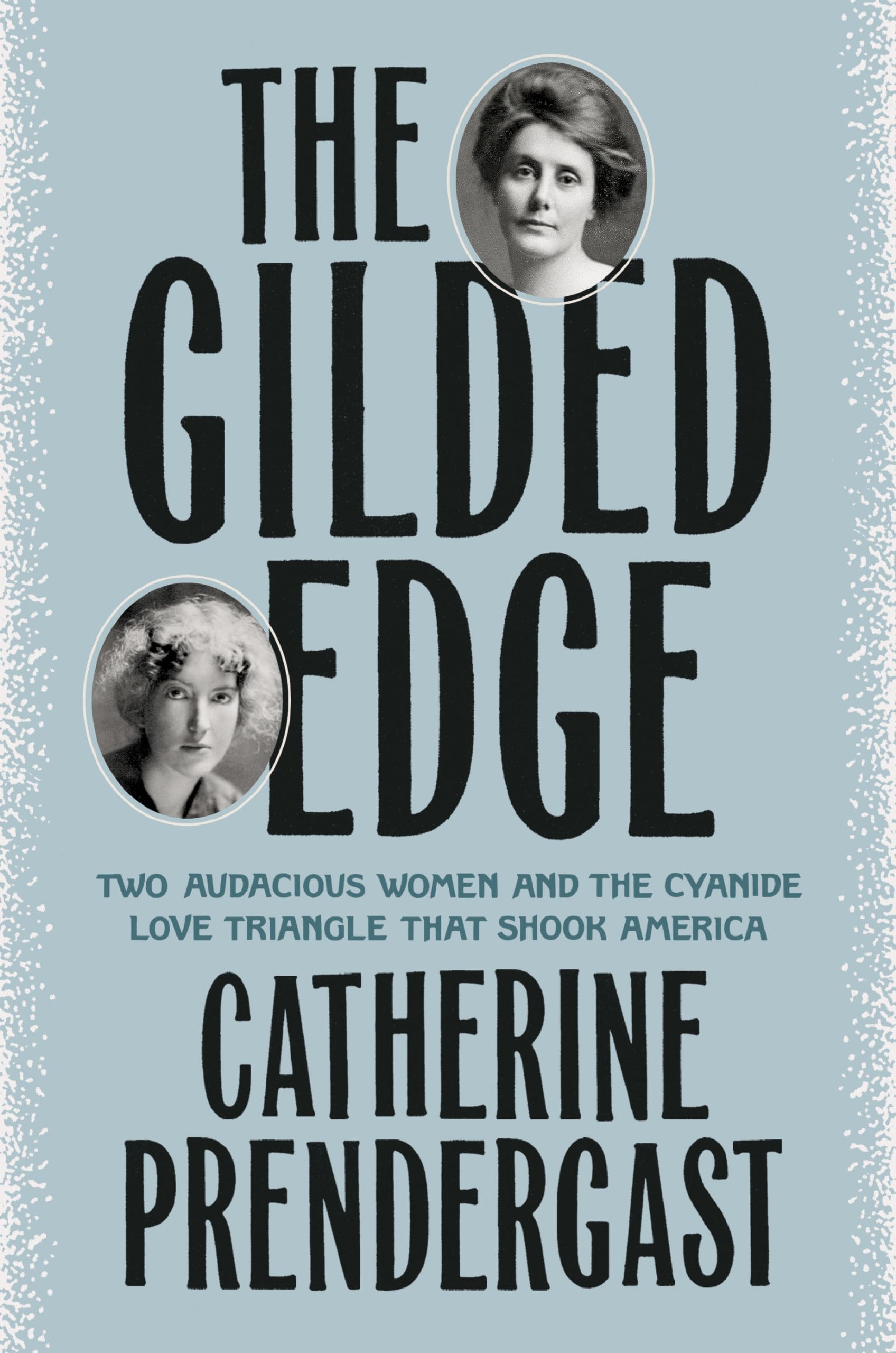 The Gilded Edge: Two Audacious Women and the Cyanide Love Triangle That Shook America - 4148