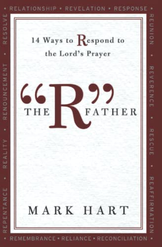 The R Father: 14 Ways to Respond to the Lord's Prayer - 6876