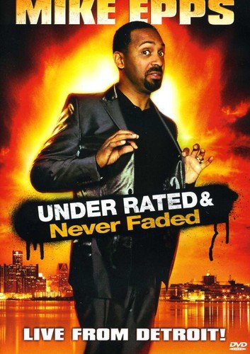 Mike Epps: Under Rated & Never Faded - 3025