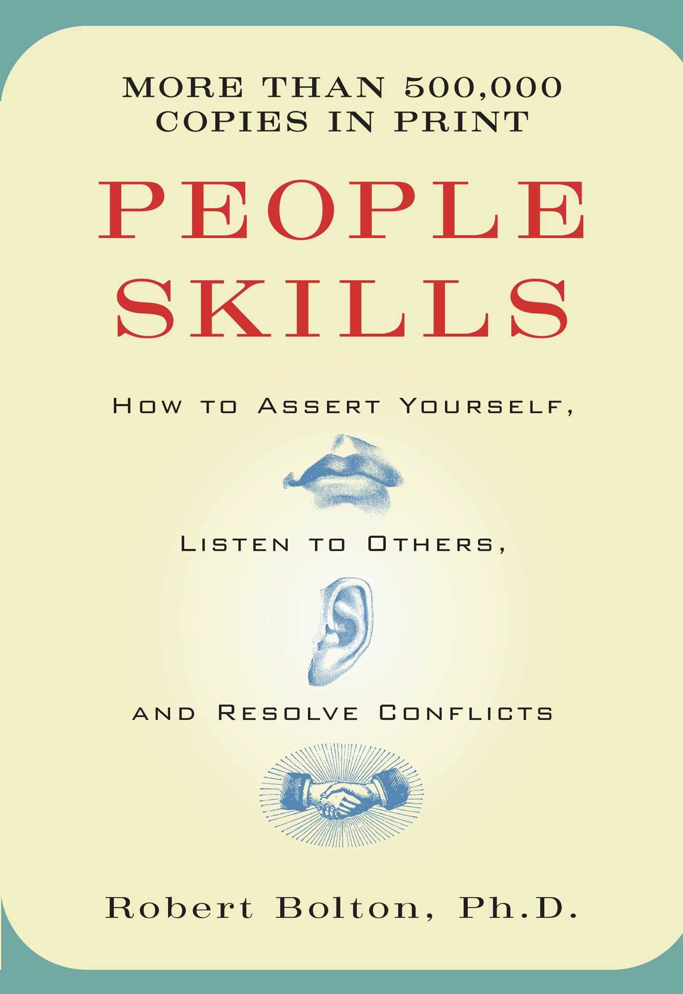 People Skills: How to Assert Yourself, Listen to Others, and Resolve Conflicts - 8777