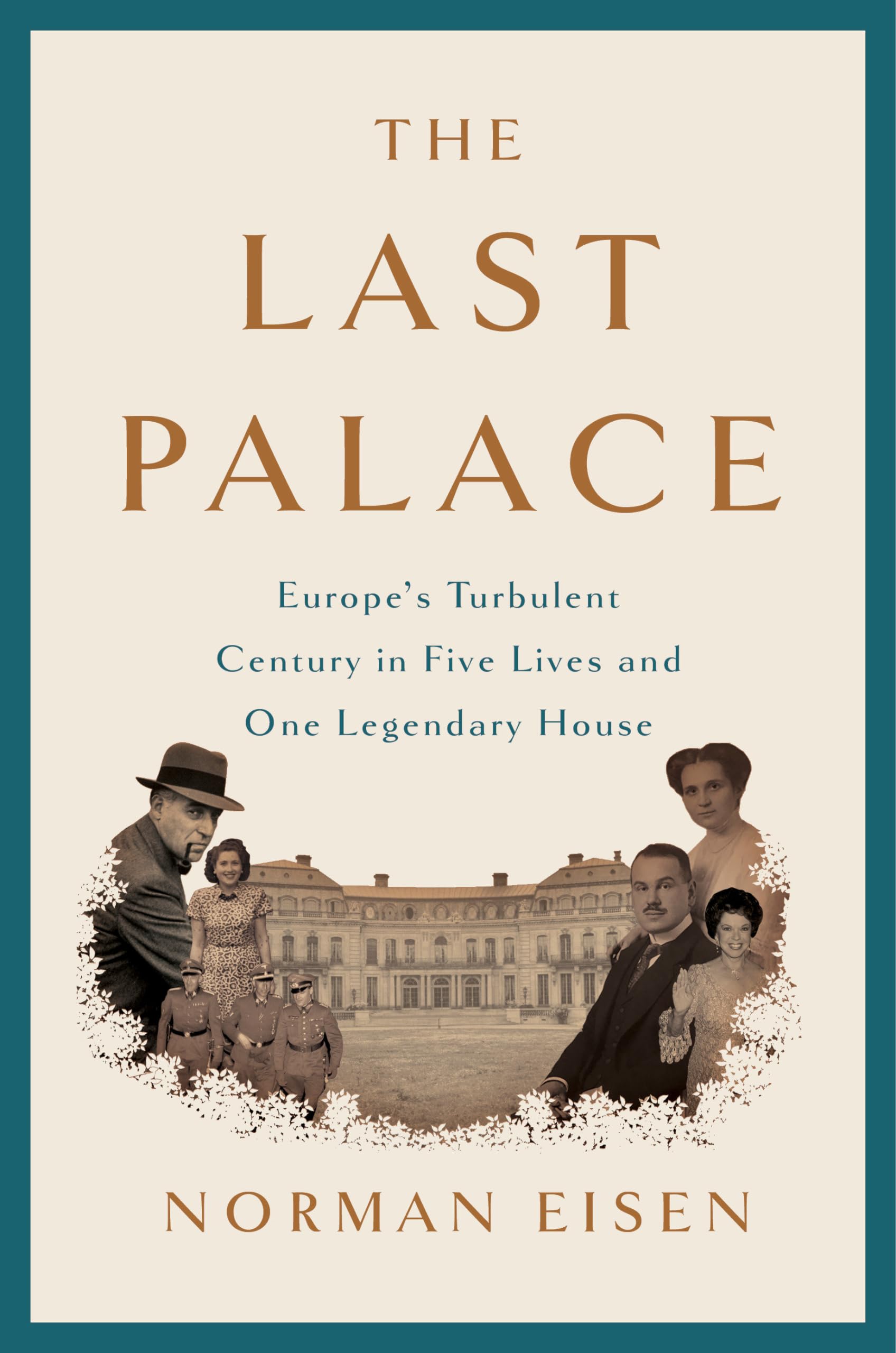 The Last Palace: Europe's Turbulent Century in Five Lives and One Legendary House - 1989