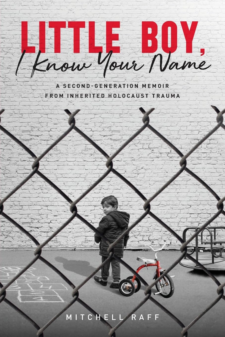 Little Boy, I Know Your Name: A Second-Generation Memoir from Inherited Holocaust Trauma - 7357