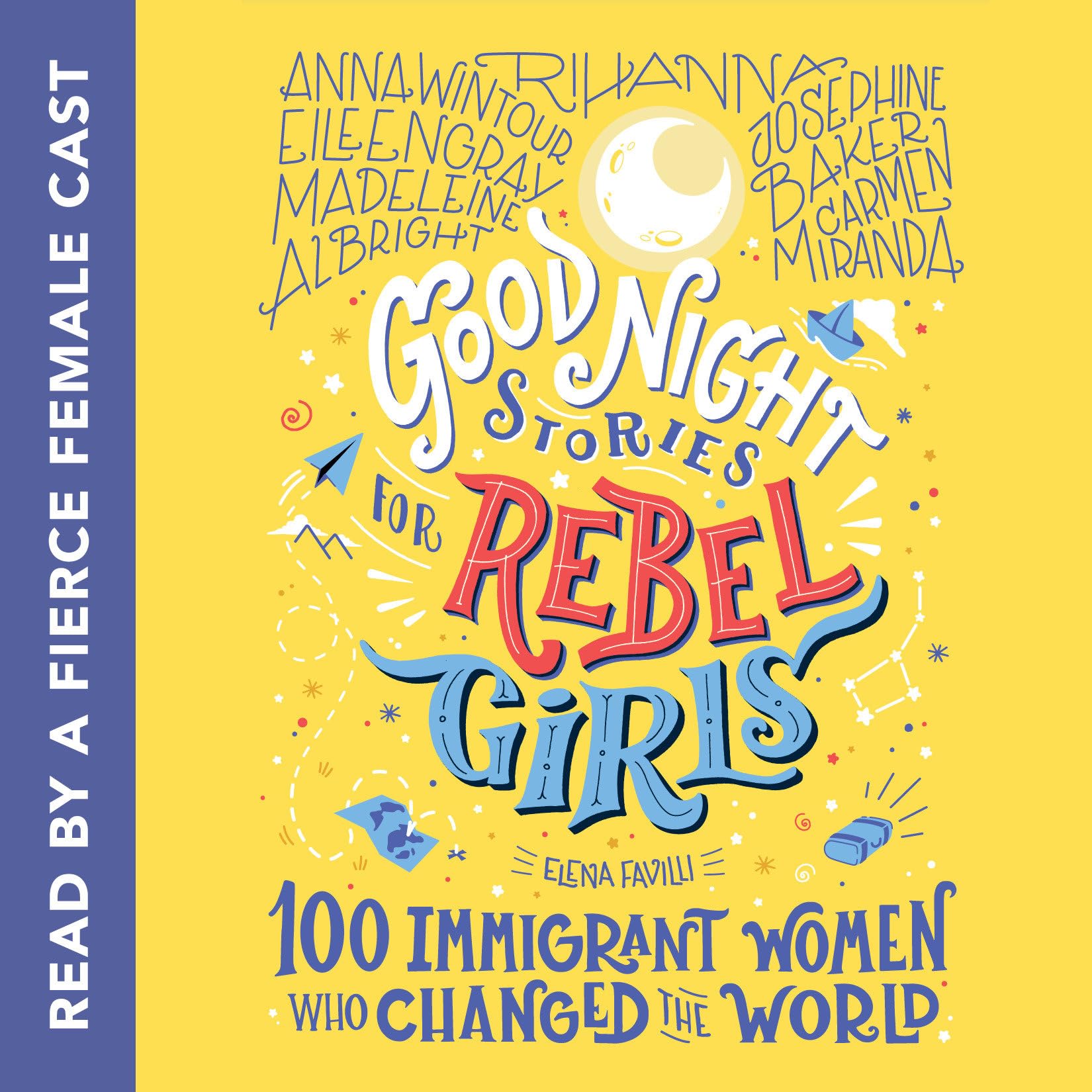 Good Night Stories for Rebel Girls: 100 Immigrant Women Who Changed the World - 5595