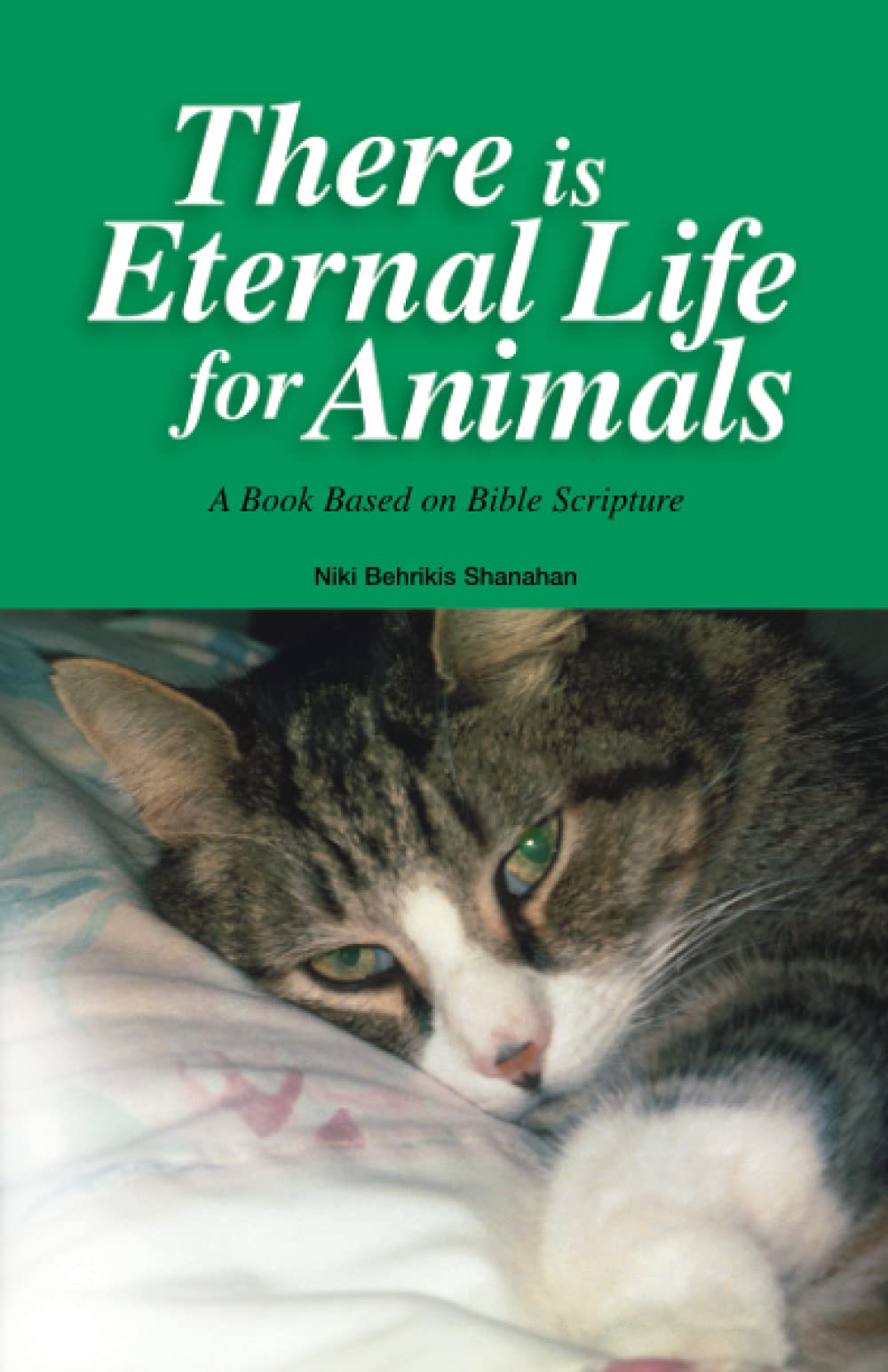 There Is Eternal Life For Animals: A Book Based On Bible Scripture - 9996