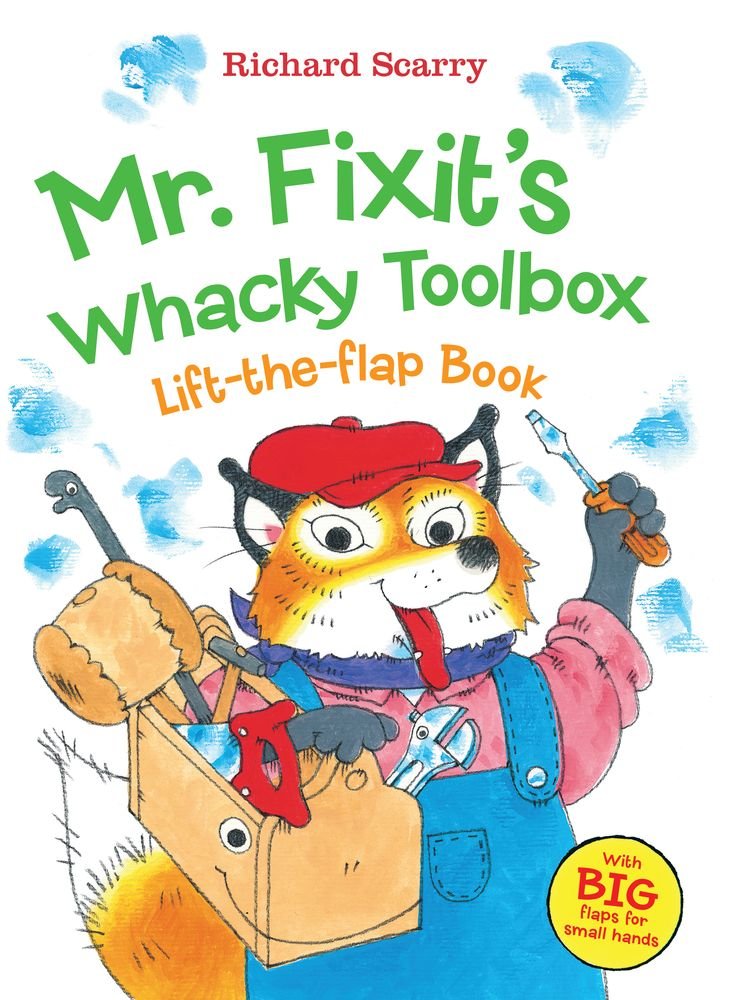 Mr. Fixit's Whacky Toolbox Lift-the Flap Book (Richard Scarry's Lift the Flaps Books) - 2655