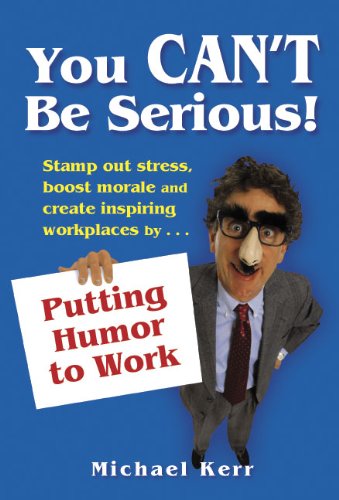 You Can't Be Serious! Putting Humor to Work - 4386