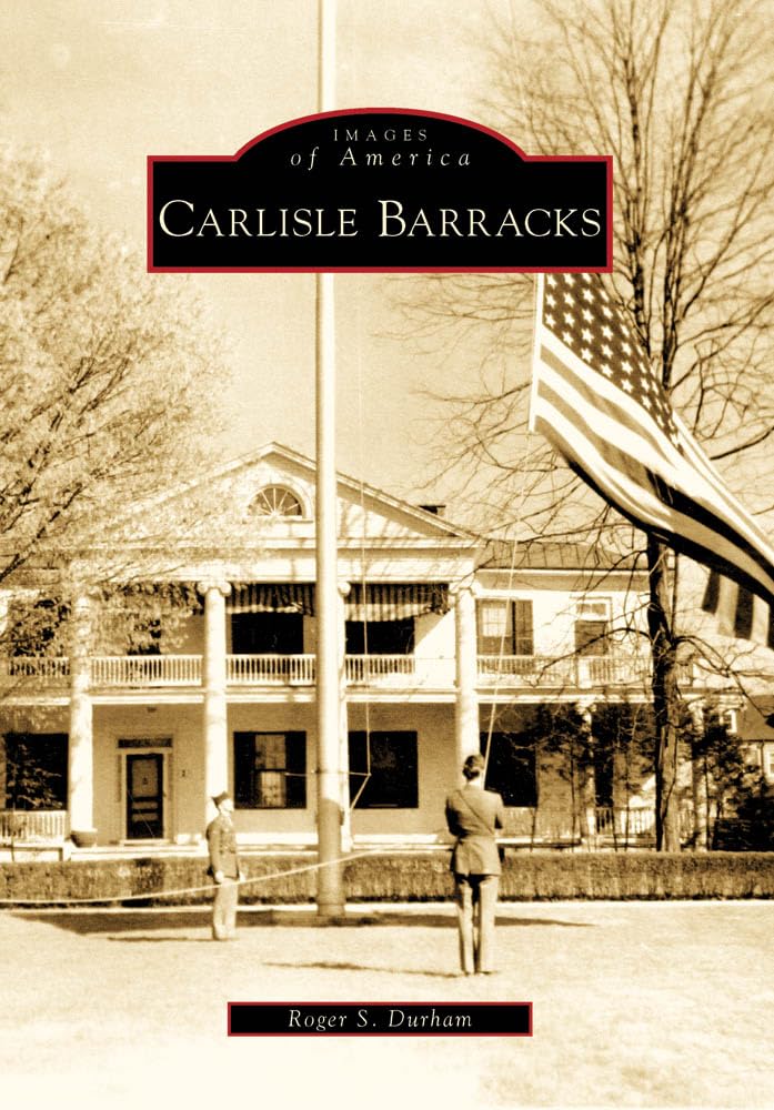 Carlisle Barracks (Images of America) - 6758