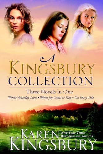 A Kingsbury Collection: Three Novels in One: Where Yesterday Lives, When Joy Came to Stay, On Every Side - 8815