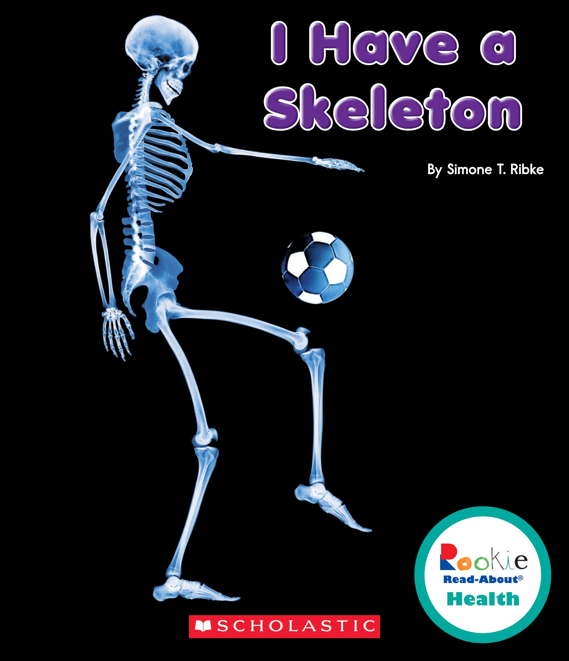 I Have a Skeleton (Rookie Read-About Health) - 4993