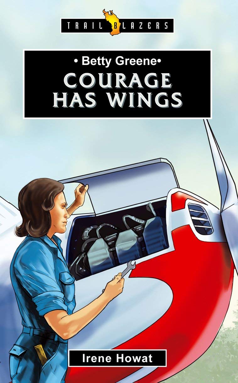 Betty Greene: Courage Has Wings (Trail Blazers) - 5082