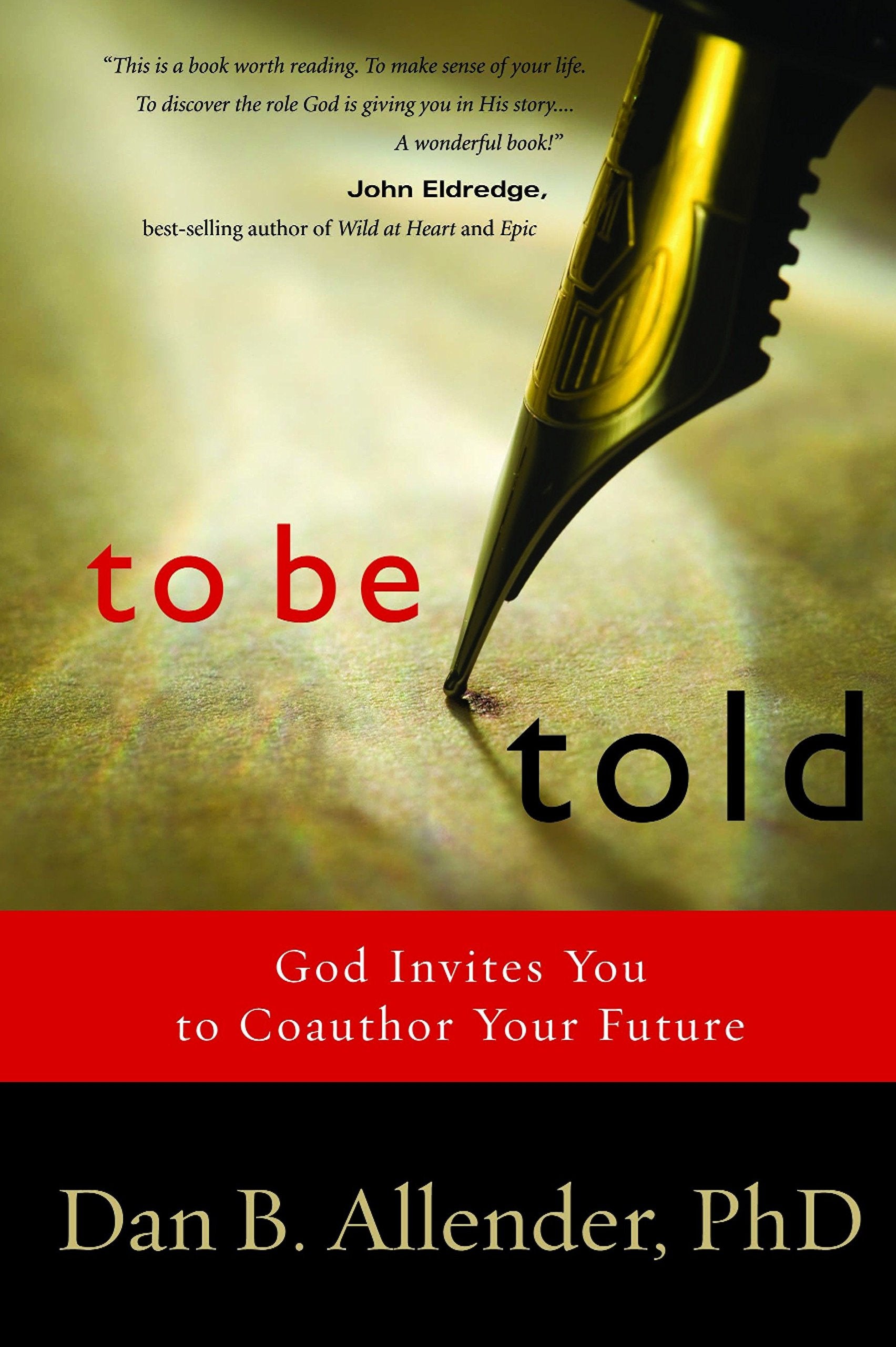 To Be Told: God Invites You to Coauthor Your Future - 8497