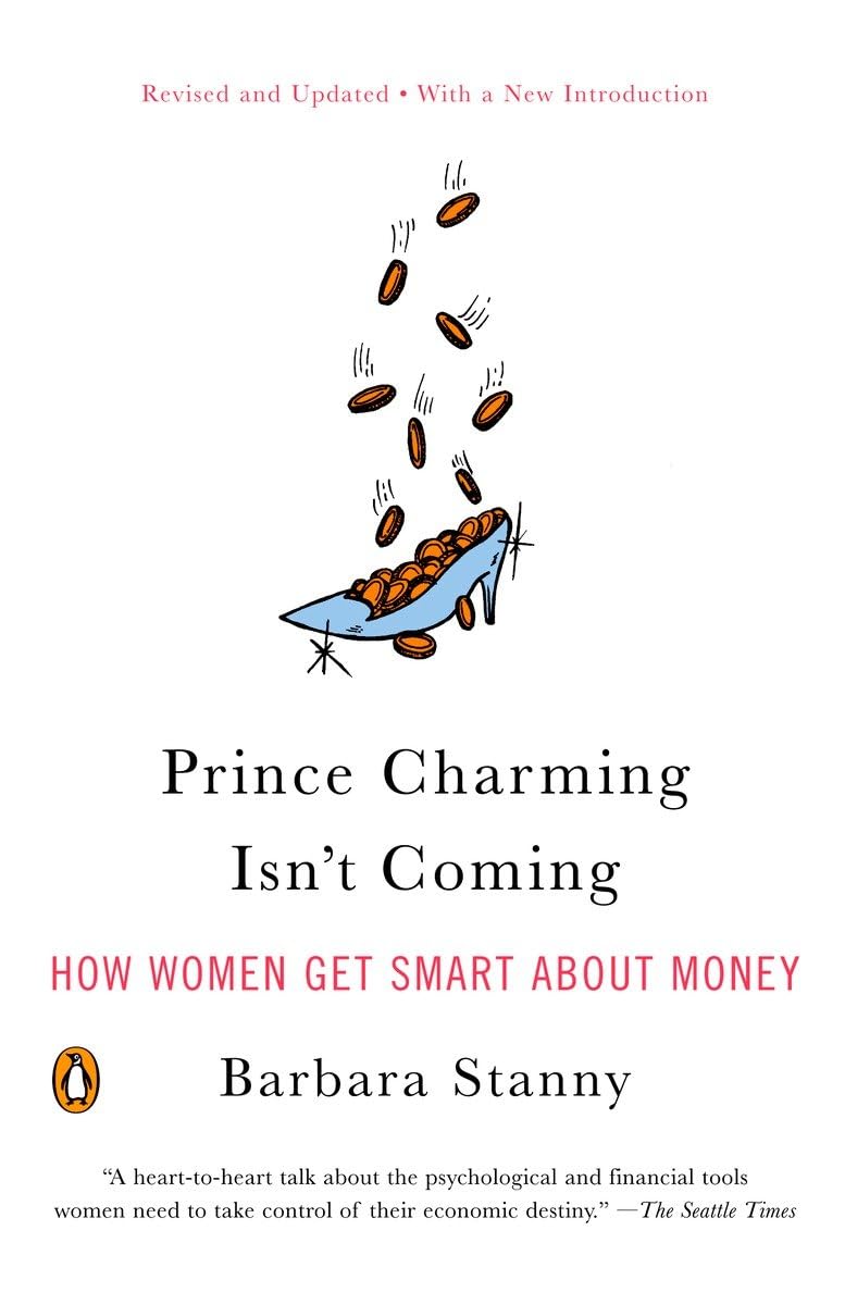 Prince Charming Isn't Coming: How Women Get Smart About Money - 7460