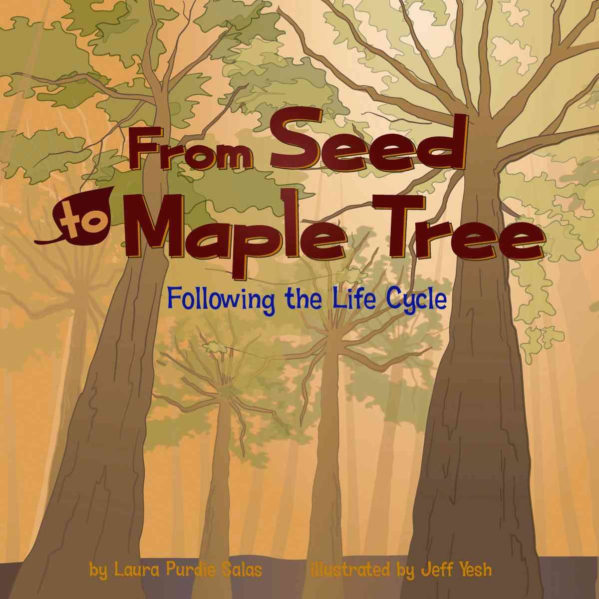 From Seed to Maple Tree: Following the Life Cycle (Amazing Science) - 6694