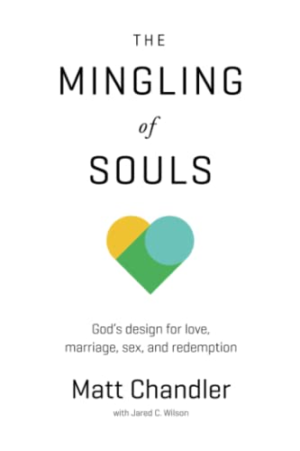 The Mingling of Souls: God's Design for Love, Marriage, Sex, and Redemption - 4564