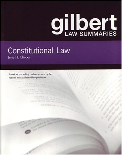 Gilbert Law Summaries: Constitutional Law - 9728