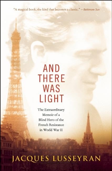 And There Was Light: The Extraordinary Memoir of a Blind Hero of the French Resistance in World War II - 4540