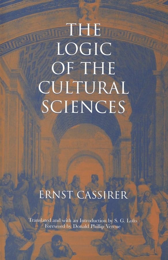 The Logic of the Cultural Sciences: Five Studies (Cassirer Lectures Series) - 728