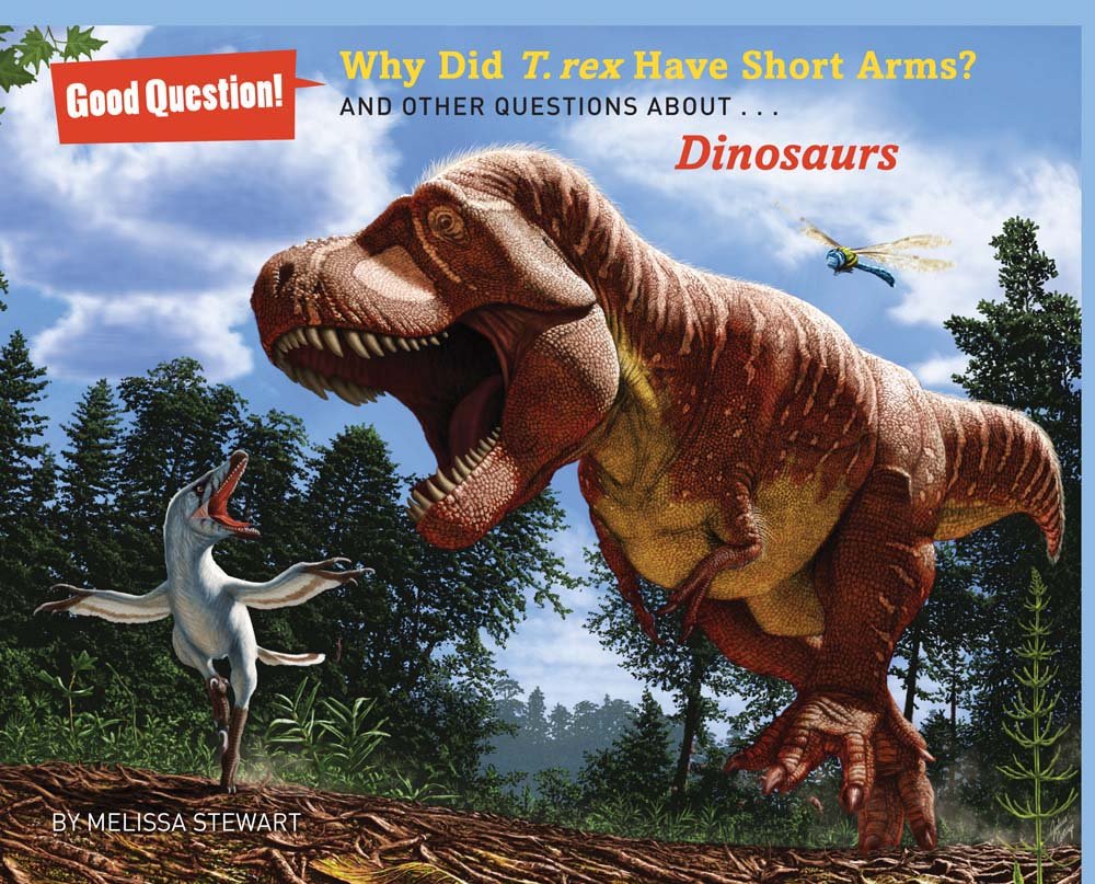 Why Did T. rex Have Short Arms?: And Other Questions About Dinosaurs (Good Question!) - 8639