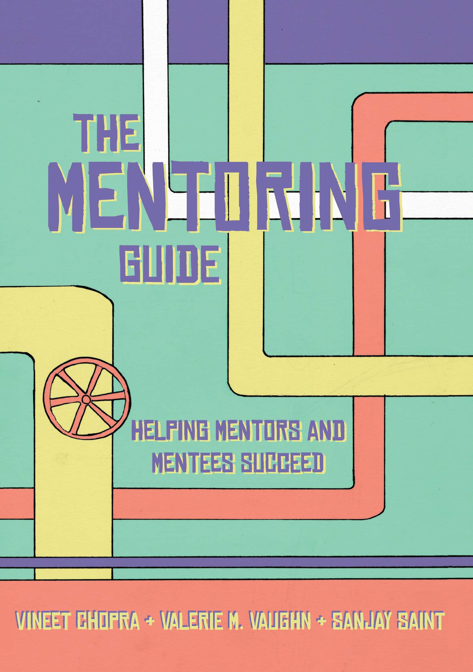 The Mentoring Guide: Helping Mentors and Mentees Succeed - 3991