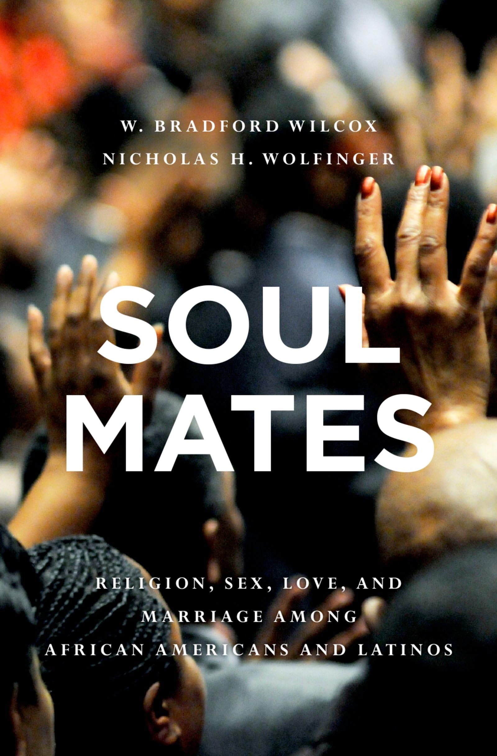 Soul Mates: Religion, Sex, Love, and Marriage among African Americans and Latinos - 146