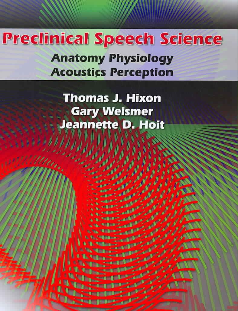 Preclinical Speech Science: Anatomy, Physiology, Acoustics, Perception - 8634