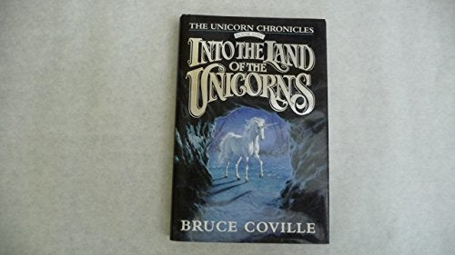 Into the Land of the Unicorns (The Unicorn Chronicles)
