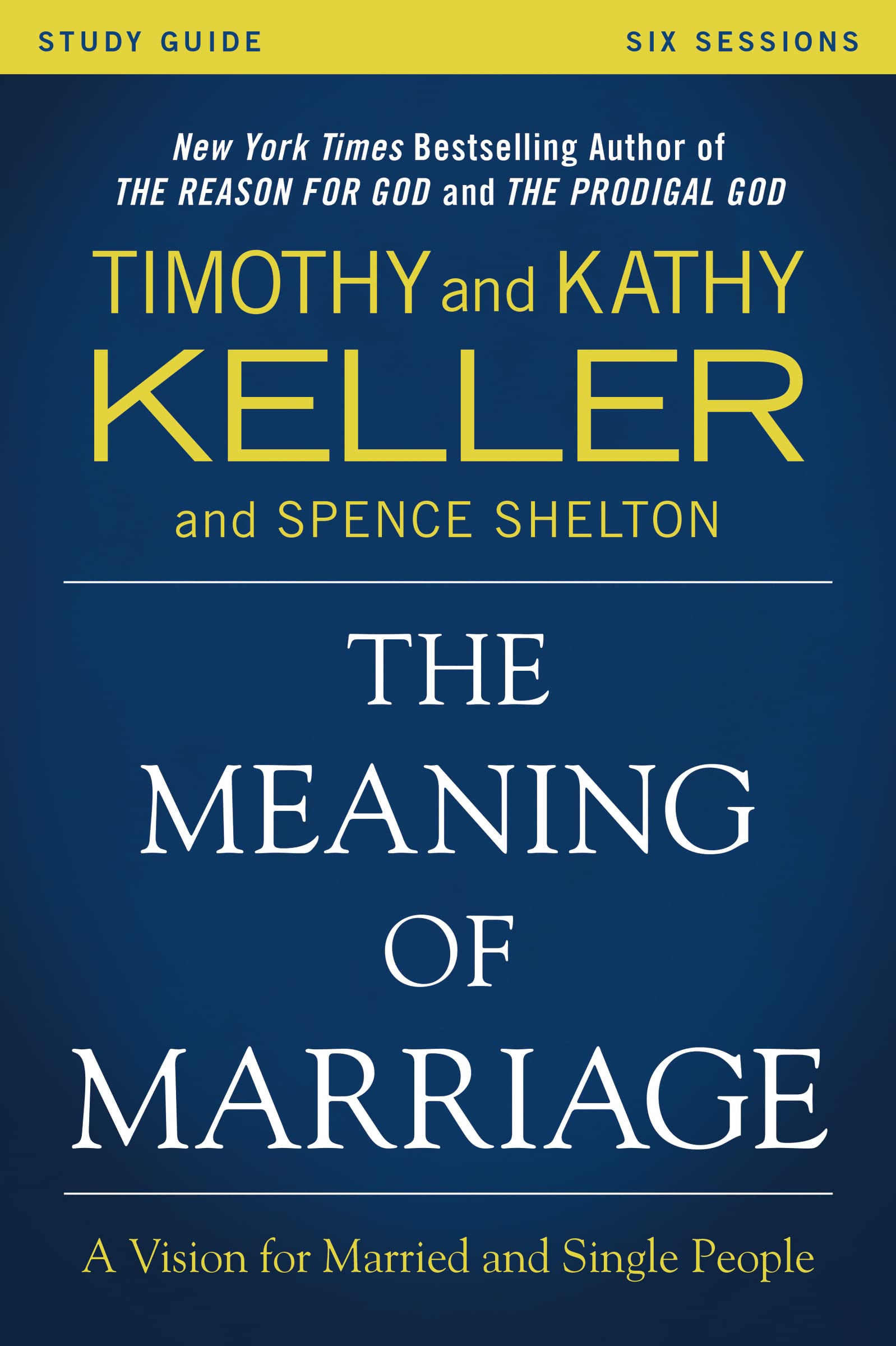 The Meaning of Marriage Study Guide: A Vision for Married and Single People - 9824