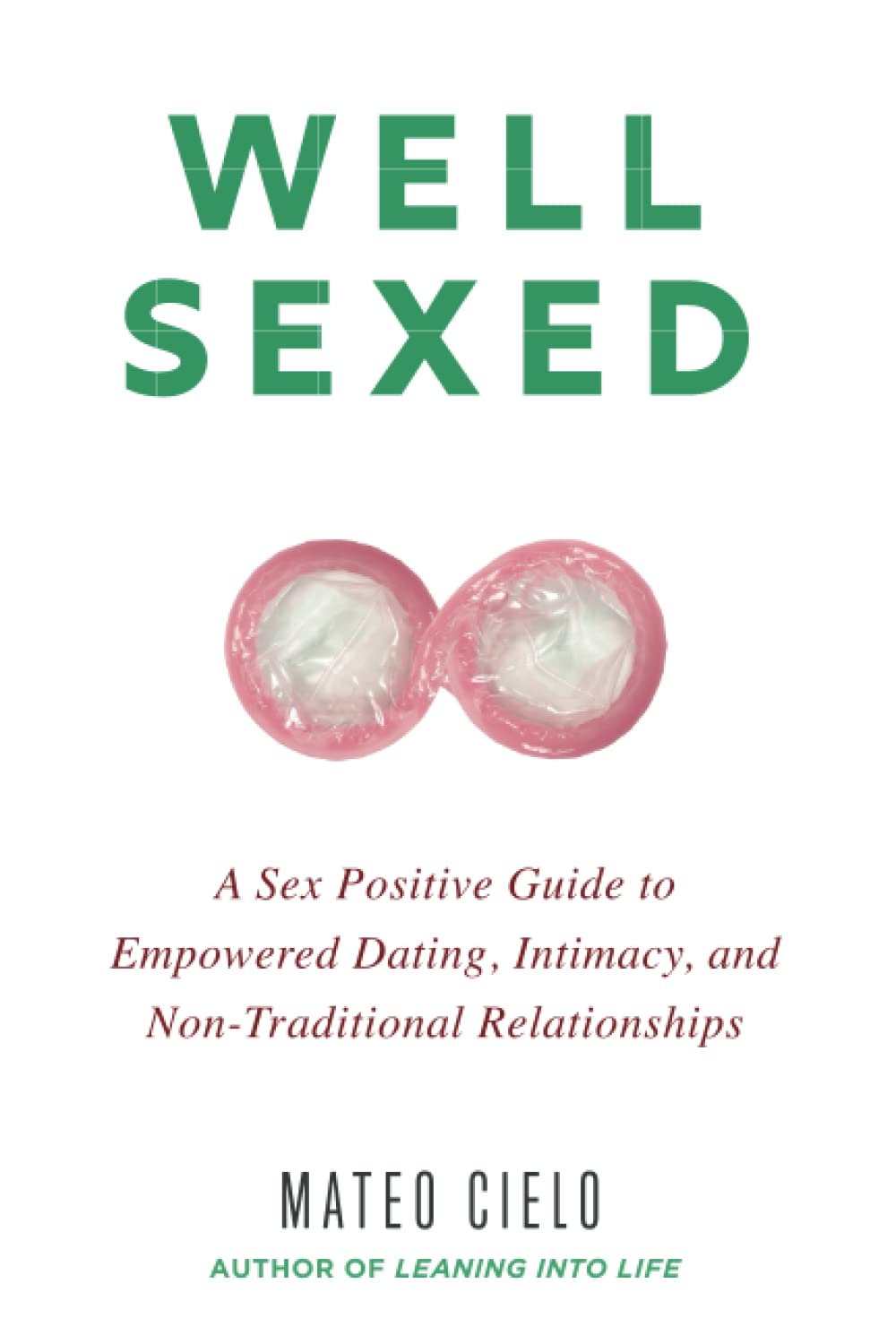 Well Sexed: A Sex Positive Guide to Empowered Dating, Intimacy, and Non-Traditional Relationships - 8820