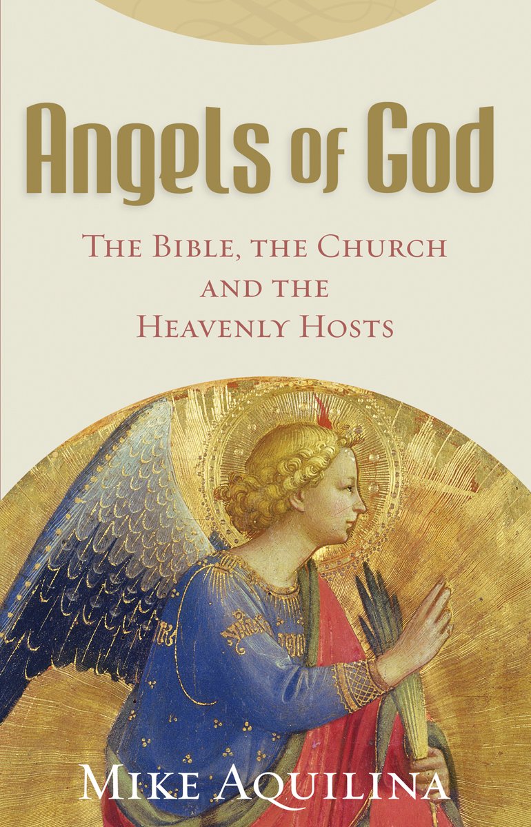 Angels of God: The Bible, the Church and the Heavenly Hosts - 7116